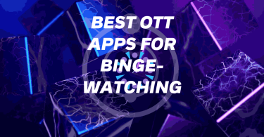 Best OTT Apps for Binge-Watching