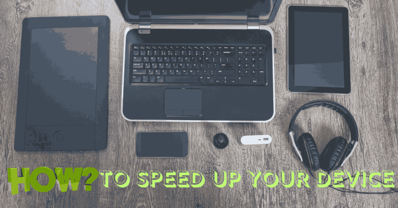 How to Speed Up Your Device
