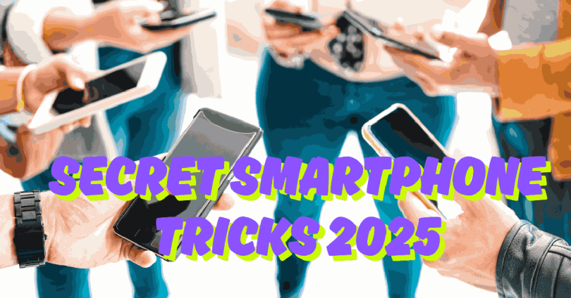 Secret Smartphone Tricks 2025